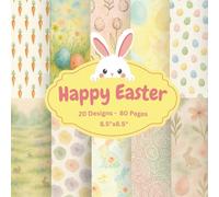 Watercolor Easter Scrapbook Paper Pad: 20 Happy Spring Designs, 72 Double-Sided Sheets 8.5x8.5 - Decorative Craft Paper for Junk Journaling, Card ... Pastel Eggs, Watercolor Florals & Botanicals