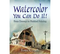 Watercolor: From Concept to Finished Painting