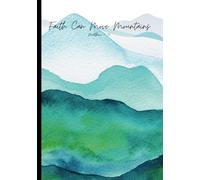 Watercolor Mountains- Faith Can Move Mountains Prayer Journal Paperback: Prayer, Reflexion, Daily Journaling, Faith, Meditation, Spirituality, Gratitude