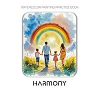 Watercolor Painting Practice Book: Harmony: An Artistic Journey into Painting Joyful Moments with Simple Washes