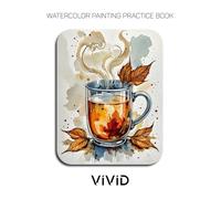 Watercolor Painting Practice Book: Vivid: An Artistic Journey into Expressive Color and Lively Motion