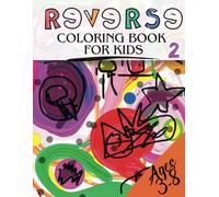 Watercolor Reverse Coloring Book for Kids (2): Girls and Boys Aged 3-8: Let Your Little Artist's Artwork Shine!