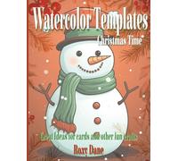 Watercolor Templates - Christmas Time: Holiday Art Made Simple! Unleash your inner artist this holiday season.