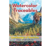 Watercolor Traceables: Landscape of America 100 sketches