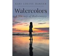 Watercolors: A Journey of Rediscovery