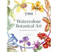 Watercolour Botanical Art: A Practical Guide to the Art & Science of Botanical Illustration