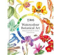 Watercolour Botanical Art: A Practical Guide to the Art & Science of Botanical Illustration