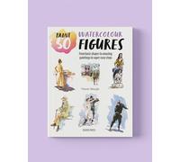 Watercolour Figures: From Basic Shapes to Amazing Paintings in Super-easy Steps