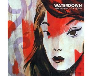 Waterdown - Never Kill Boy On The First Da