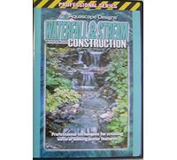 Waterfall & Stream Construction - Aquascape Designs' Professional Series: Professional Techniques for Creating Natural-looking Water Features