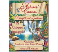 Waterfalls and Landscapes: Scenic Landscapes and soothing waterfalls for calm and focus ,55 bold and inspiring images to sooth the soul!