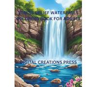Waterfalls Coloring Book for Adults: Relaxation, Mindfulness & Nature’s Beauty