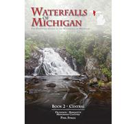 Waterfalls of Michigan - Book 2: The Definitive Guide to the Waterfalls of Michigan - Central