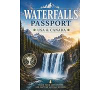 Waterfalls Passport USA & Canada: Track Visits and Capture Your Waterfall Memories: Track & Remember Every Waterfall You Visit
