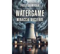Paolo Gramaglia – Watergame. Minaccia nucleare – 2025 – Leone (Mistéria)