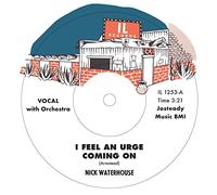 Waterhouse, Nick - I Feel An Urge Coming On / I'M Due For A Heartache