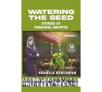Watering the Seed - Stories of personal growth Volume 2