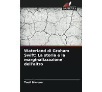 Waterland di Graham Swift: La storia e la marginalizzazione dell'altro