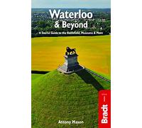 Waterloo & Beyond: A Tourist Guide to the Battlefield, Museums & More [Lingua Inglese]