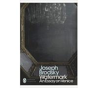 Libri Brodsky, Joseph - Watermark: An Essay On Venice [Edizione: Regno Unito]