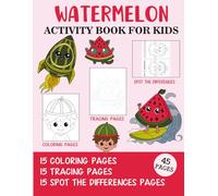 Watermelon Activity Book for Kids: Coloring, Tracing and Spot the Difference Pages