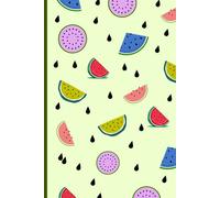 Watermelon, green fruity: A Cute Notebook for Happy Days & Fresh Start