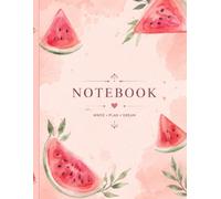 Watermelon Notebook: Write, Plan, Dream - A Cute Lined Journal for Notes, Planning & Everyday Writing | 250 Pages | 8.5 x 11 in