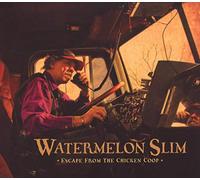 Watermelon Slim - Escape From The Chicken Coop