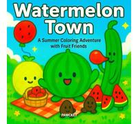 Watermelon Town: A Summer Coloring Adventure with Fruit Friends