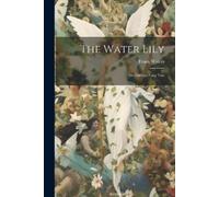 Waters, Frank The Water Lily: An Oriental Fairy Tale Book NUOVO