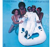 Waters, Freddie - Just Enough To Get Me Cool