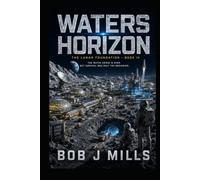 Waters Horizon: Book 3 of the Lunar Foundations Series