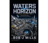 Waters Horizon: Book 4 of the Lunar Foundations Series