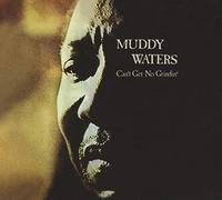 Waters Muddy - Can'T Get No Grindin'