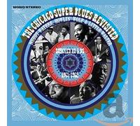 chicago super blues revisited (singles as & bs 1961-62)