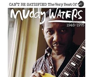 Waters Muddy - I Can'T Be Satisfied