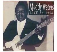 Muddy Waters - Live In 1958