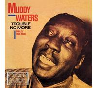 Waters,Muddy - Trouble No More