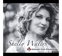 Waters, Shelly - Swamp Pop Princess