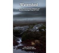 Watershed: Turning Environmental Challenges into Business Advantage using 14001