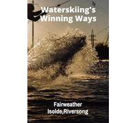 Waterskiing's Winning Ways: Building Strength And Balance For Peak Performance