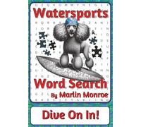 Watersports Word Search Puzzle Book: Word Searches about Ocean Activities, Movement, Balance, and Play | 6 x 9 inches, 116 pages | 50+ Puzzles | A Thoughtful Gift for Water Lovers