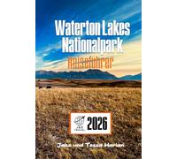 Waterton Lakes Nationalpark Reiseführer: Entdecken Sie Top-Attraktionen, malerische Wanderwege, Wildtierbeobachtungen und wichtige Besuchertipps in Kanada