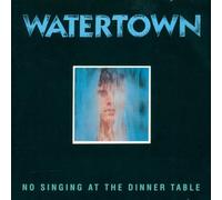 Watertown - No Singing At The Dinner Table