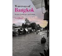 Waterways of Bangkok: Memory, Landscape and Twilight