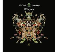 Wati Watia Zorey Band - Déliryom
