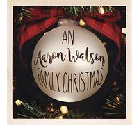 Watson, Aaron - An Aaron Watson Family Christmas