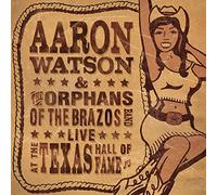 Watson Aaron - Live at the Texas Hall of Fame