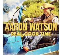 Watson, Aaron - Real Good Time