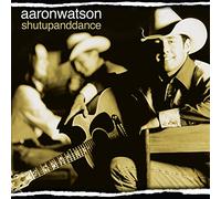 Watson, Aaron - Shutupandance